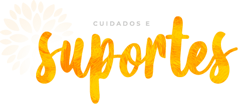 Cuidados e Suportes